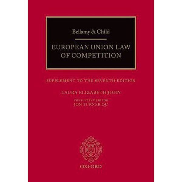 Bellamy & Child: European Union Law of Competition, Laura E. John