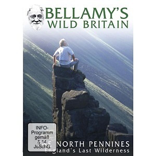 Bellamy'S Wild Britain The North Pennine, England's Last Wilderness