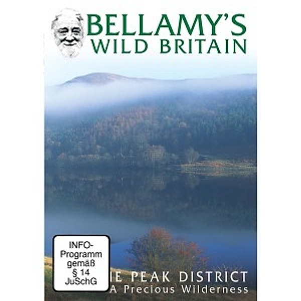 Bellamy'S Wild Britain The Peak District, A Precious Wilderness