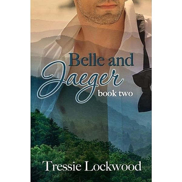 Belle and Jaeger (The Belle Series, #2), Tressie Lockwood