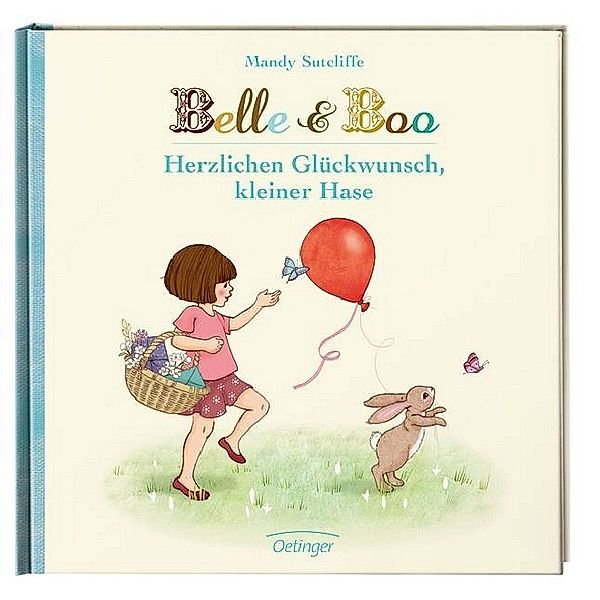 Belle & Boo - Herzlichen Glückwunsch, kleiner Hase, Mandy Sutcliffe