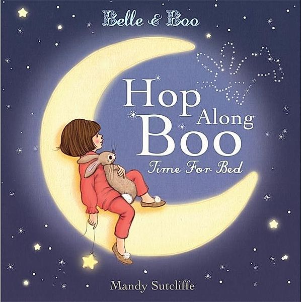 Belle & Boo: Hop Along Boo, Time for Bed, Mandy Sutcliffe