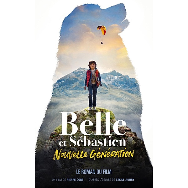 Belle et Sébastien, nouvelle génération - Le roman du film / Films-séries TV, Pierre Coré