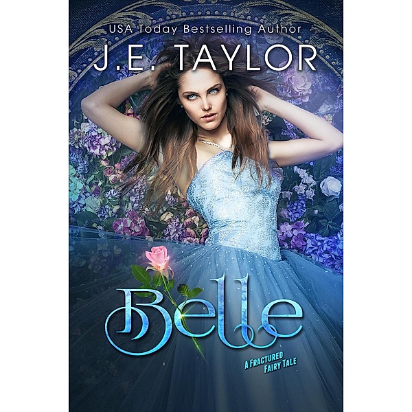 Belle (Fractured Fairy Tales, #9) / Fractured Fairy Tales, J. E. Taylor