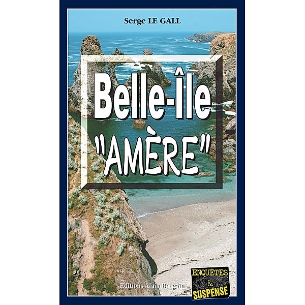 Belle-Île Amère, Serge Le Gall