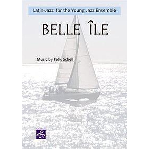 Belle Ile - Big Band Arrangement, Partitur und Stimmen, Felix Schell