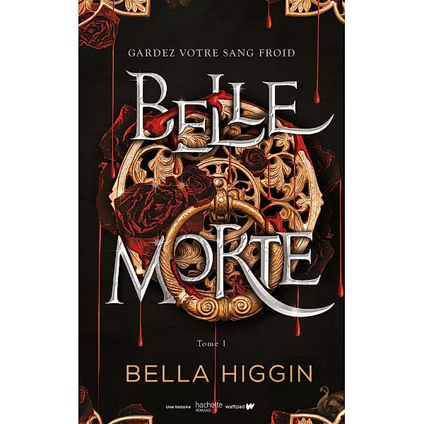 Belle morte - Tome 1 / Belle Morte Bd.1, Bella Higgin