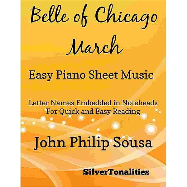 Belle of Chicago March Easy Piano Sheet Music, SilverTonalities