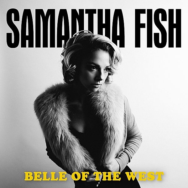 Belle Of The West, Samantha Fish