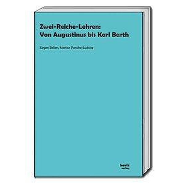Bellers, J: Zwei-Reiche-Lehren: Von Augustinus bis, Jürgen Bellers, Markus Porsche-Ludwig