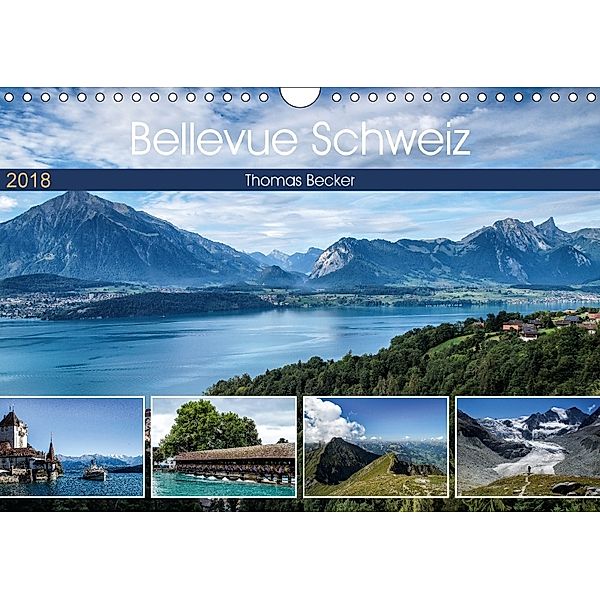 Bellevue Schweiz (Wandkalender 2018 DIN A4 quer) Dieser erfolgreiche Kalender wurde dieses Jahr mit gleichen Bildern und, Thomas Becker