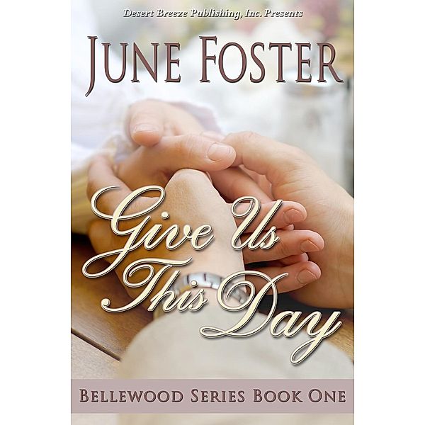 Bellewood: Give Us This Day (Bellewood, #1), June Foster