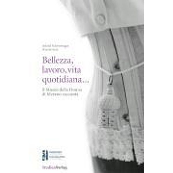 Bellezza, lavoro, vita quotidiana..., Astrid Schönweger