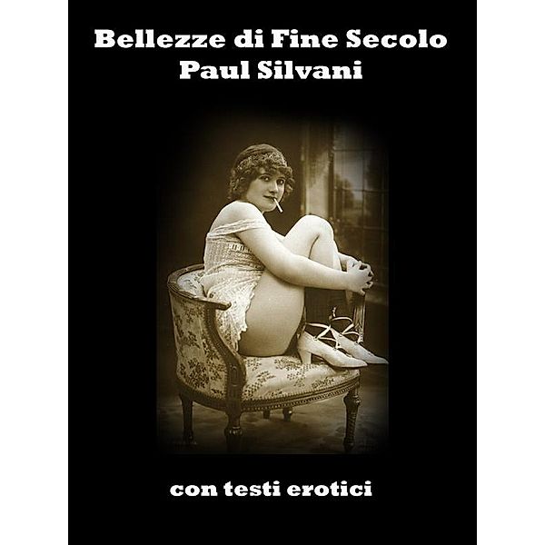 Bellezze di Fine Secolo, Paul Silvani