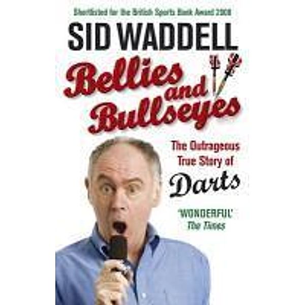 Bellies and Bullseyes, Sid Waddell
