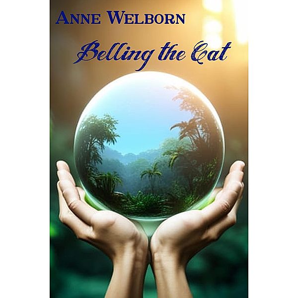 Belling the Cat: A Tale of Alika, Anne Welborn