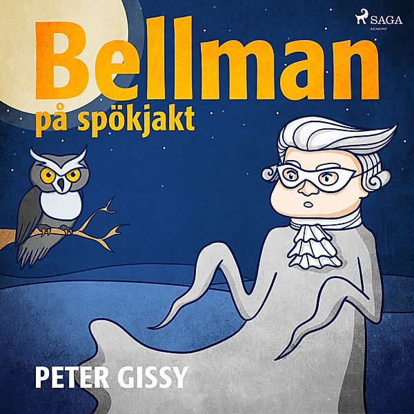Bellman-böckerna - 4 - Bellman på spökjakt, Peter Gissy