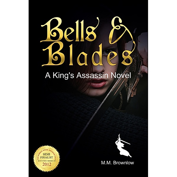 Bells & Blades / M.M. Brownlow, M. M. Brownlow