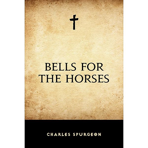 Bells for the Horses, Charles Spurgeon