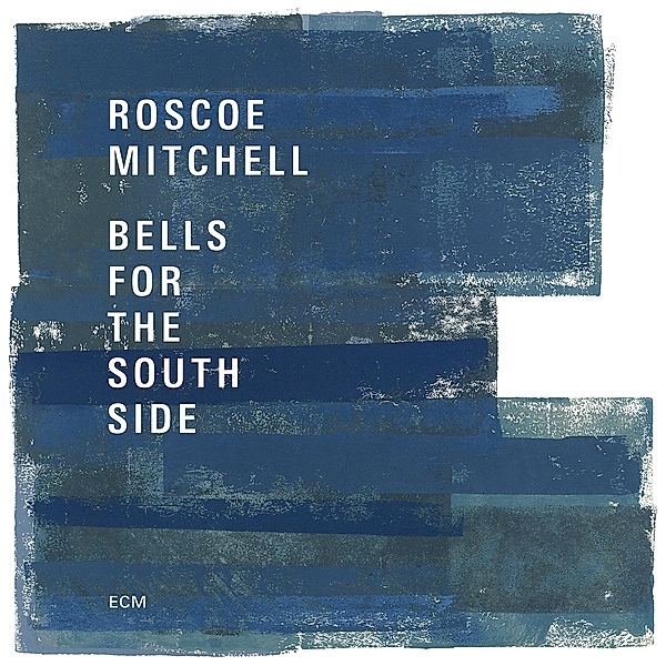 Bells For The South Side, Roscoe Mitchell