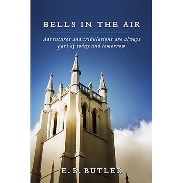 Bells in the Air, E. B. Butler