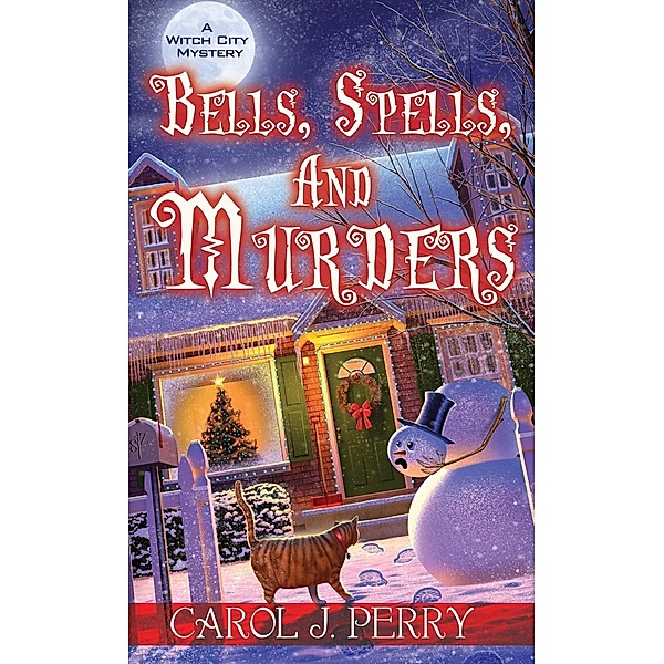 Bells, Spells, and Murders / A Witch City Mystery Bd.7, Carol J. Perry