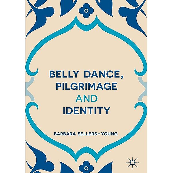 Belly Dance, Pilgrimage and Identity, Barbara Sellers-Young