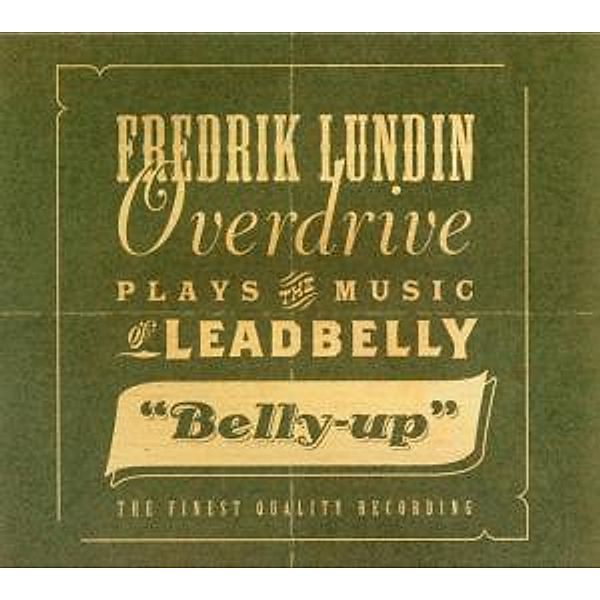 Belly-Up-The Music Of Leadbelly, Fredrik Lundin Overdrive