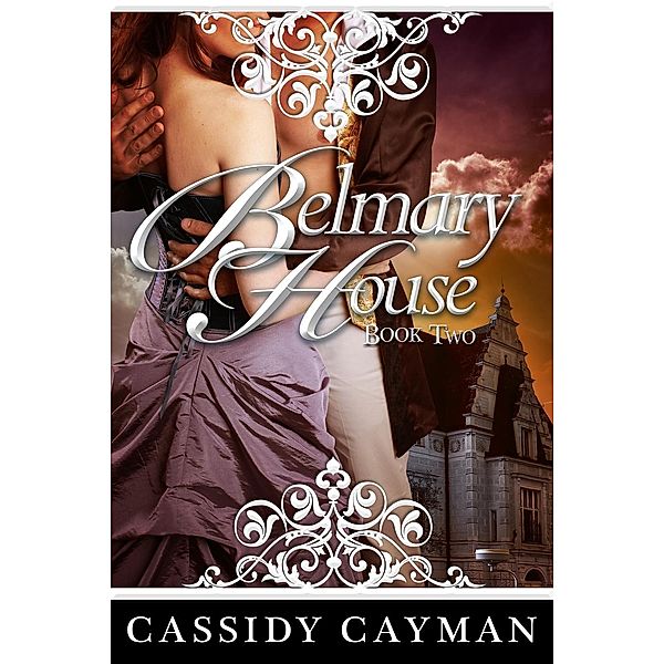 Belmary House: Belmary House Book Two, Cassidy Cayman