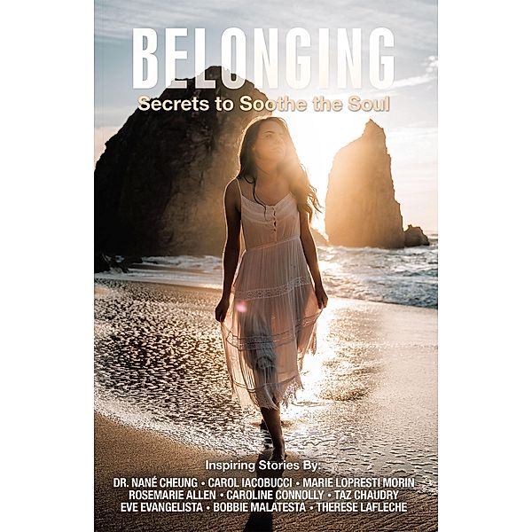 Belonging, Eve Evangelista, Nané Cheung, Carol Iacobucci, Marie LoPresti Morin, Rosemarie Allen, Caroline Connolly, Bobbie Malatesta, Therese LaFleche, Taz Chaudry