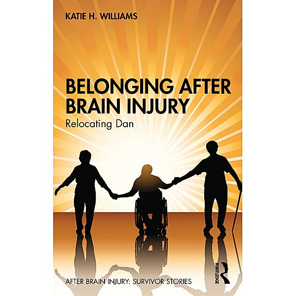 Belonging After Brain Injury, Katie H. Williams