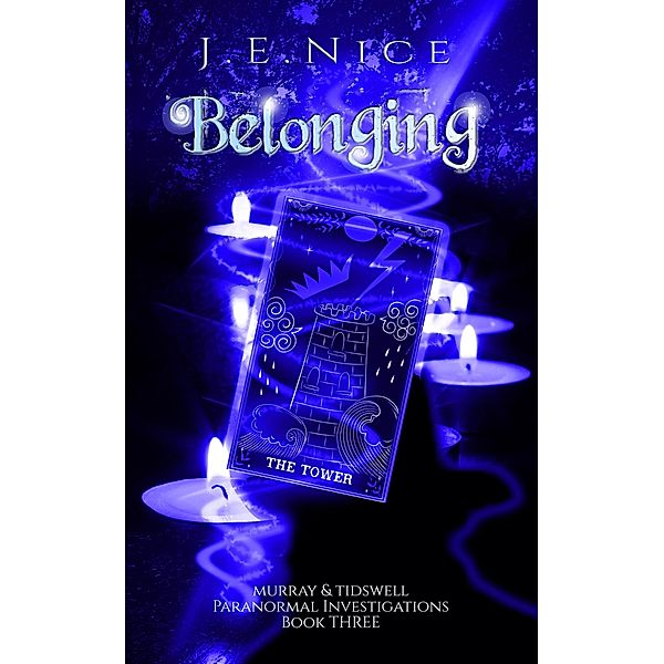 Belonging (Murray And Tidswell Paranormal Investigations, #3) / Murray And Tidswell Paranormal Investigations, J E Nice