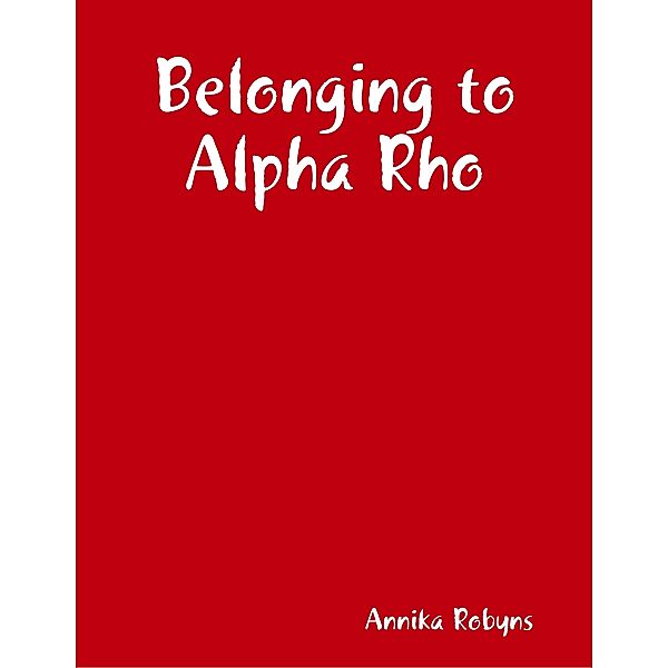 Belonging to Alpha Rho, Annika Robyns