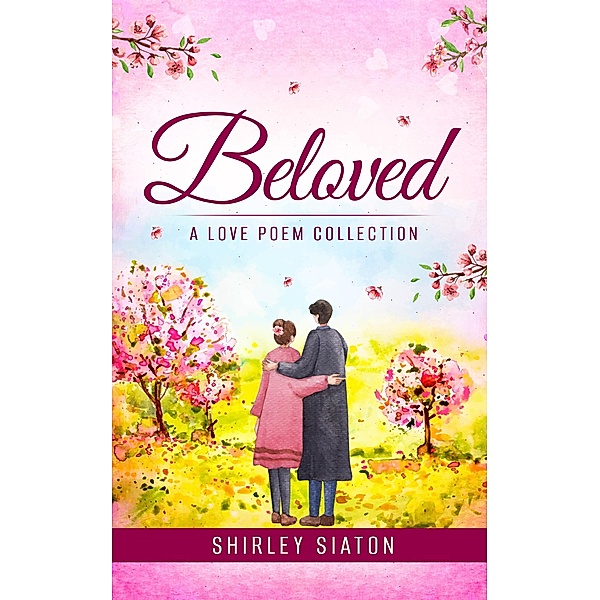 Beloved: A Love Poem Collection, Shirley Siaton