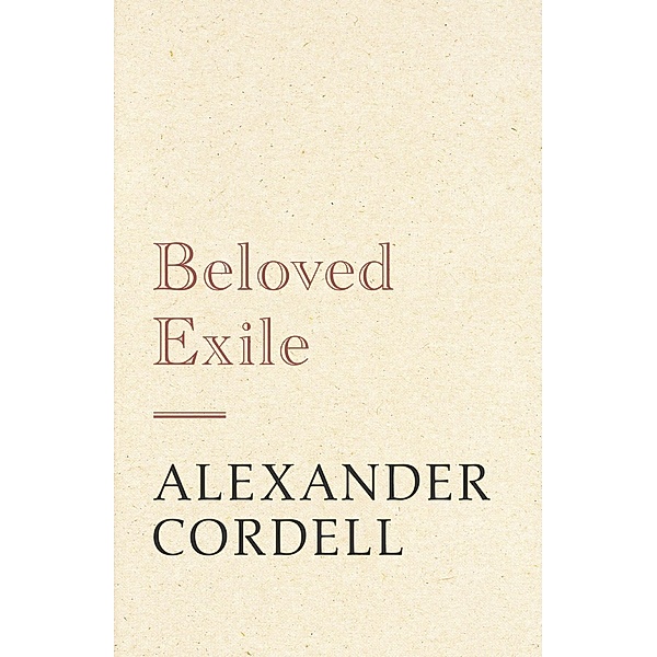 Beloved Exile, Alexander Cordell