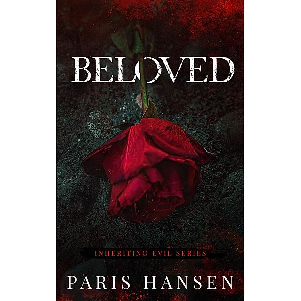 Beloved (Inheriting Evil, #2) / Inheriting Evil, Paris Hansen