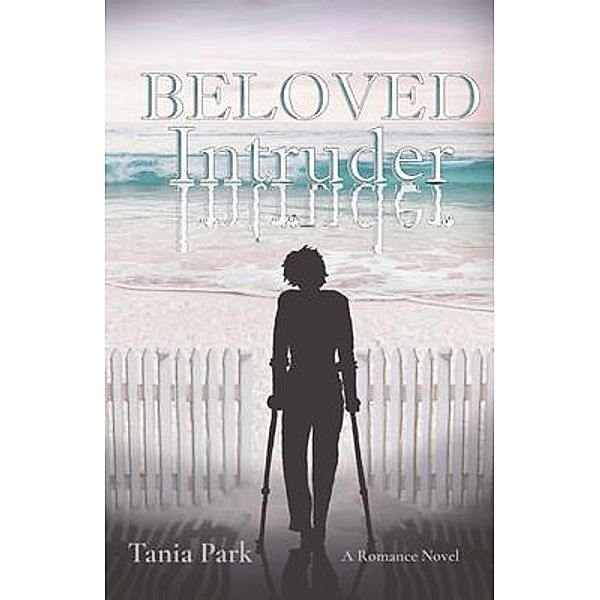 BELOVED INTRUDER, Tania Park