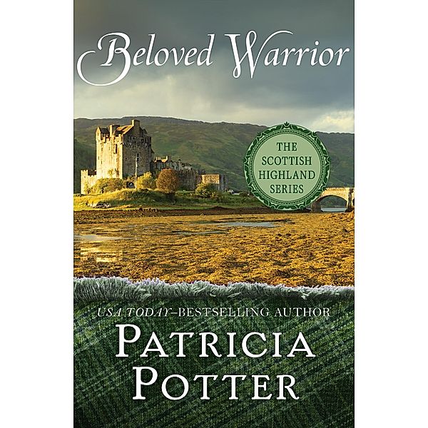 Beloved Warrior / The Scottish Highland Series, Patricia Potter