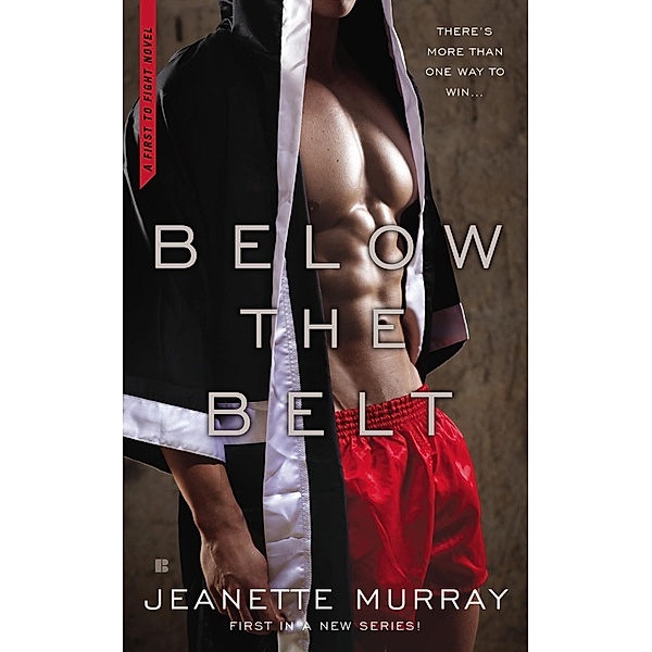 Below the Belt / First to Fight Bd.1, Jeanette Murray