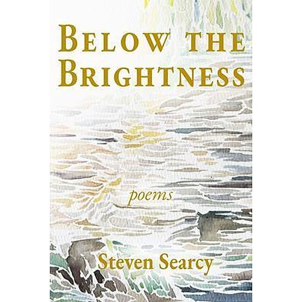 Below the Brightness, Steven Searcy