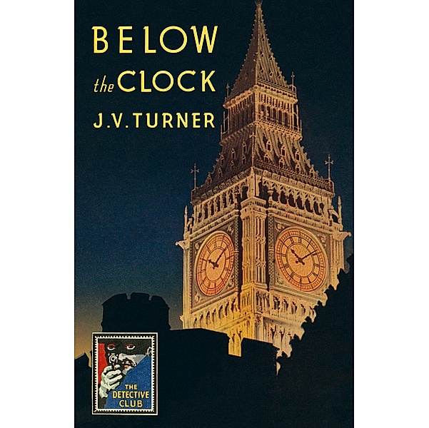 Below the Clock / Detective Club Crime Classics, J. V. Turner
