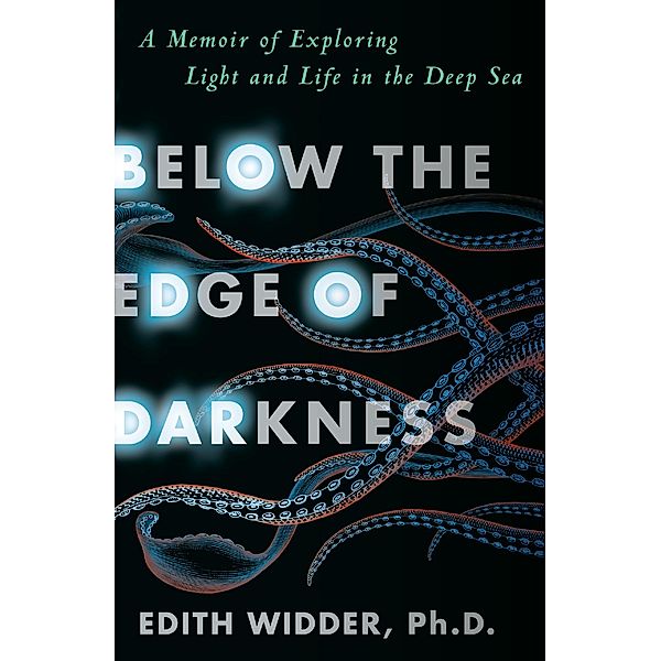 Below the Edge of Darkness, Edith Widder