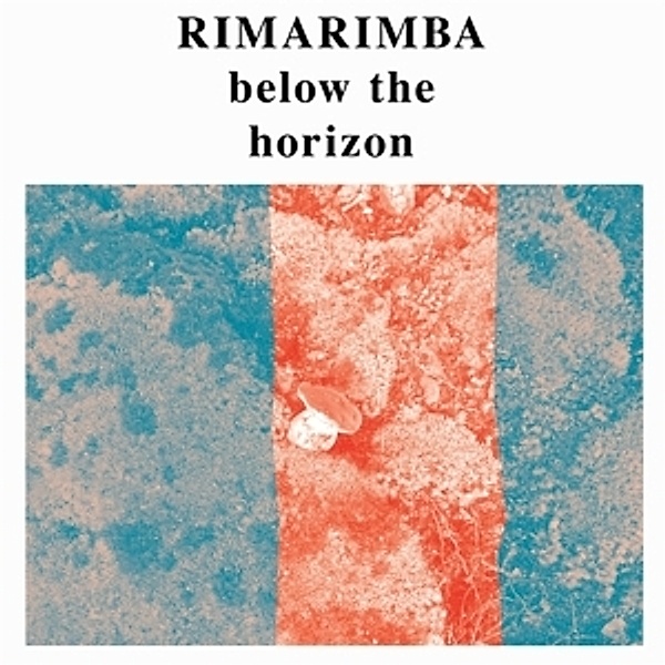 Below The Horizon (Vinyl), Rimarimba