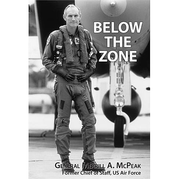 Below the Zone, General Merrill A. McPeak