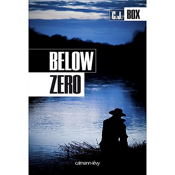 Below zero / Cal-Lévy- R. Pépin, C. J. Box