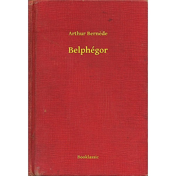 Belphégor, Arthur Bernede