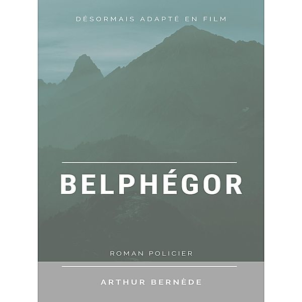 Belphégor, Arthur Bernède