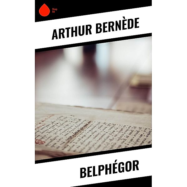 Belphégor, Arthur Bernède