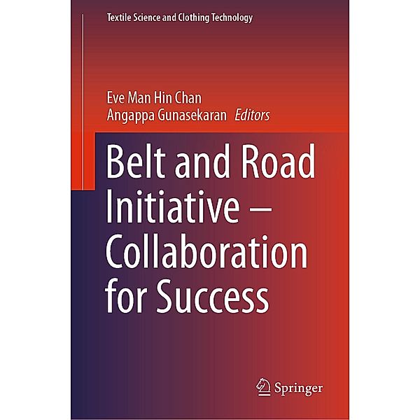 Belt and Road Initiative - Collaboration for Success / Textile Science and Clothing Technology