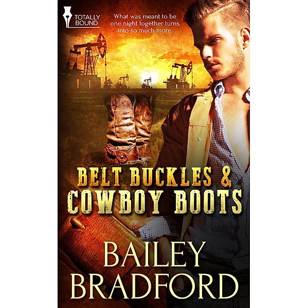 Belt Buckles and Cowboy Boots / Totally Bound Publishing, Bailey Bradford